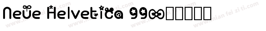 Neue Helvetica 99字体转换